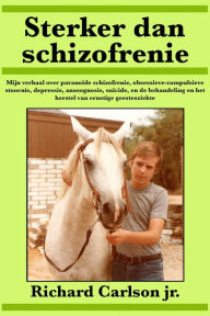 Title: Sterker dan schizofrenie, Author: Richard Carlson