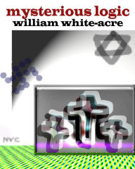 Title: Mysterious Logic, Author: William White-acre