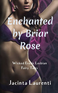 Title: Enchanted by Briar Rose, Author: Jacinta Laurenti