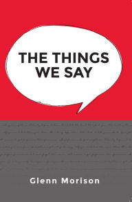 Title: The Things We Say, Author: Glenn Morison