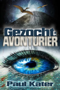 Title: Gezocht: avonturier, Author: Paul Kater