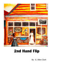 Title: 2nd Hand Flip, Author: G. Allen Clark