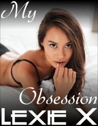 Title: My Obsession, Author: Lexie X