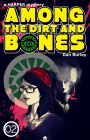 Among The Dirt and Bones