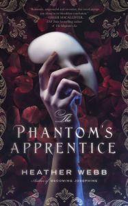 Title: The Phantom's Apprentice, Author: Heather Webb