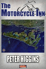 Title: The Motorcycle Inn, Author: Peter Higgins
