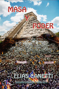 Title: Masa y poder, Author: Elías Canetti