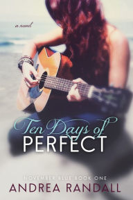 Title: Ten Days of Perfect, Author: Andrea Randall