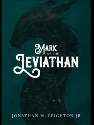 Title: Mark of the Leviathan, Author: Jonathan M. Leighton