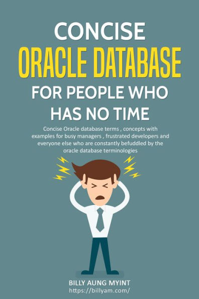 Concise Oracle Database For People Who Has No Time
