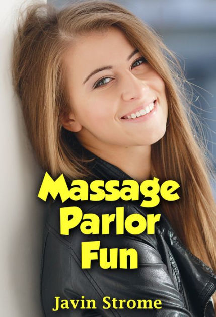 Massage Parlor Fun By Javin Strome Ebook Barnes And Noble®