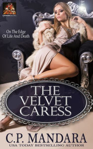 Title: The Velvet Caress (Velvet Lies Series #2), Author: C. P. Mandara