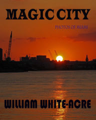 Title: Magic City, Author: William White-acre