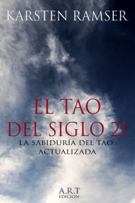 Title: El Tao del Siglo 21, Author: Karsten Ramser