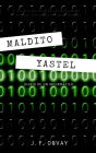 Maldito Yastel (Diario de un informático)