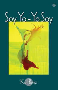 Title: Soy Yo: Yo Soy, Author: Karl Renz