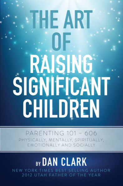 The Art of Raising Significant Children