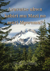 Title: Aravutse ubwa kabiri mu Mazi no muri Mpwemu?, Author: Paul C. Jong