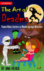 Learning the Art of Deadma (Paano Maka-Survive sa Mundo ng mga Monsters)