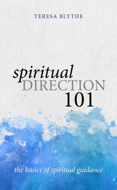 Spiritual Direction 101 By Teresa Blythe | EBook | Barnes & Noble®