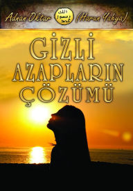 Title: Gizli Azaplarin Çözümü, Author: Harun Yahya - Adnan Oktar