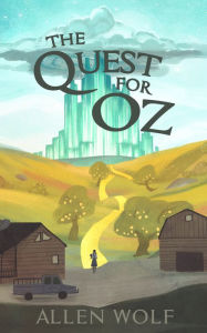 Title: The Quest for Oz, Author: A.D. Wolf
