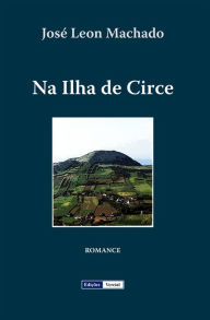 Title: Na Ilha de Circe, Author: José Leon Machado
