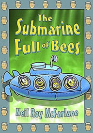Title: The Submarine Full of Bees, Author: Neil McFarlane