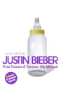 Justin Bieber: First Tweets 2 Forever: My Memoir