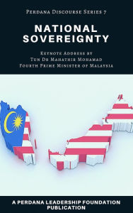 Title: National Sovereignty: Perdana Discourse Series 7, Author: Perdana Leadership Foundation