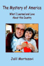 The Mystery of America: What I Learned and Love About this Country