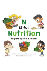 Title: N is for Nutrition: Rhymes by the Alphabet, Author: Todd Skene