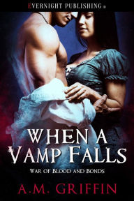 Title: When a Vamp Falls, Author: A.M. Griffin