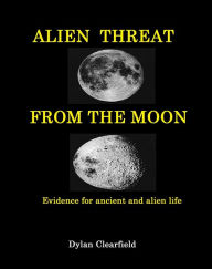 Title: Alien Threat from the Moon, Author: Dylan Clearfield
