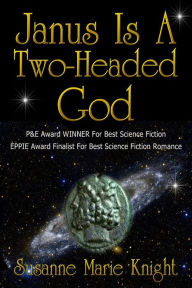 Title: Janus Is A Two-Headed God, Author: Susanne Marie Knight
