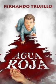 Title: Agua roja, Author: Fernando Trujillo