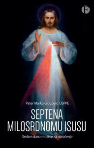 Title: Septena Milosrdnomu Isusu, Author: p. Marko Glogovic