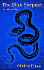 The Blue Serpent & Other Tales