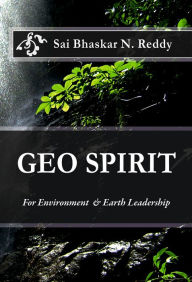 Title: Geo Spirit for Environment and Earth Leadership, Author: Sai Bhaskar Reddy Nakka