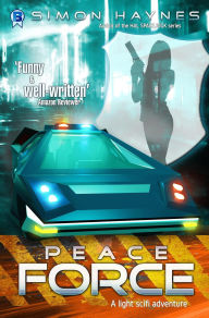 Title: Peace Force (Harriet Walsh, #1), Author: Simon Haynes