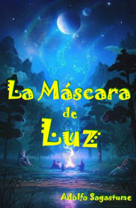 Title: La Máscara de Luz, Author: Adolfo Sagastume