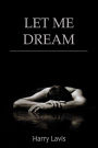 Let Me Dream