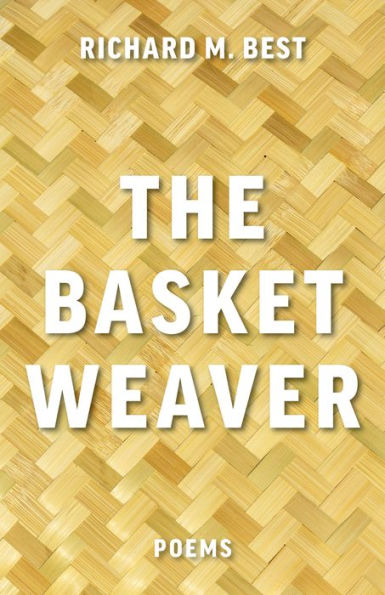 The Basket Weaver: Poems