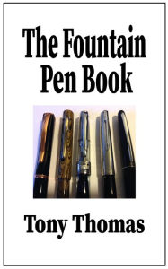 Title: The Fountain Pen Book, Author: Tony Thomas
