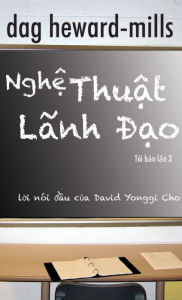 Title: Nghe Thuat Lanh Dao: Tai ban lan 3, Author: Dag Heward-Mills