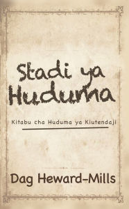 Title: Stadi ya Huduma, Author: Dag Heward-Mills