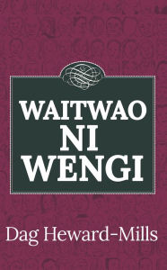 Title: Waitwao ni Wengi, Author: Dag Heward-Mills