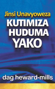 Title: Jinsi Unavyoweza Kutimiza Huduma Yako, Author: Dag Heward-Mills
