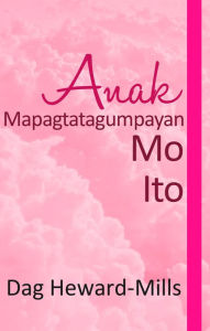 Title: Anak Mapagtatagumpayan Mo Ito, Author: Dag Heward-Mills