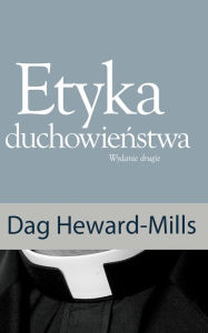 Title: Etyka Duchowienstwa, Author: Dag Heward-Mills